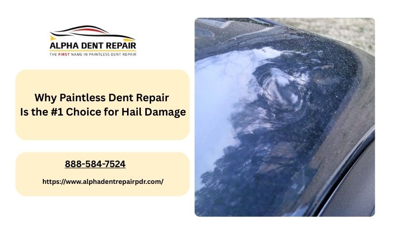 Why Paintless Dent Repair Is the #1 Choice for Hail Damage