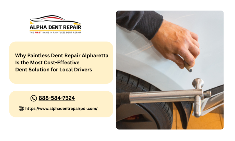 Why Paintless Dent Repair Alpharetta Is the Most Cost-Effective Dent Solution for Local Drivers